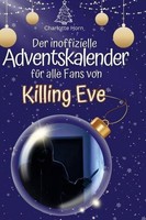 Der Inoffizielle Adventskalender FüR Alle Fans Von Killing Eve Charlotte Horn
