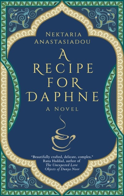 A Recipe for Daphne A Novel by Nektaria Anastasiadou (Paperback Book)