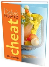 Delia's How to Cheat at Cooking, Smith, Delia