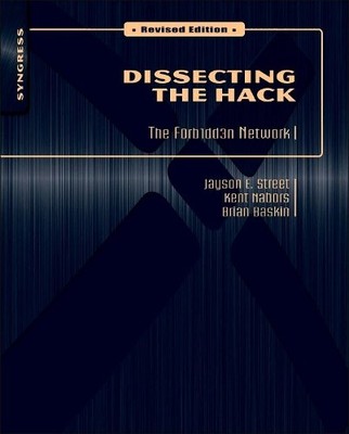 Dissecting the Hack: The F0rb1dd3n Network, Revised Edition - 9781597495684