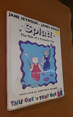 Splat! : The Tale of a Colorful Cat by James Keach and Jane Seymour (1998,...