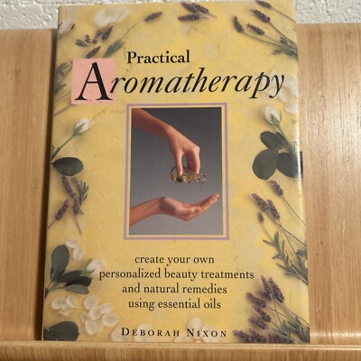 Practical Aromatherapy by Deborah Nixon (Hardcover, 1998) Book (R4.3)