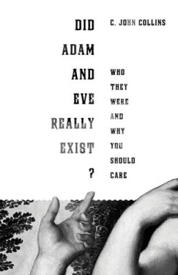 Did Adam and Eve Really Exist?: Who They Were and Why You Should Care - GOOD