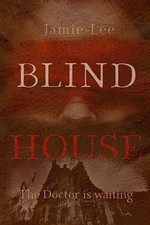 BLIND HOUSE: A chilling haunted house thriller perfect f... by Brooke, Jamie-Lee