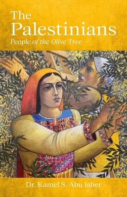 The Palestinians: People of the Olive Tree by Kamel S. Abu Jaber Paperback Book