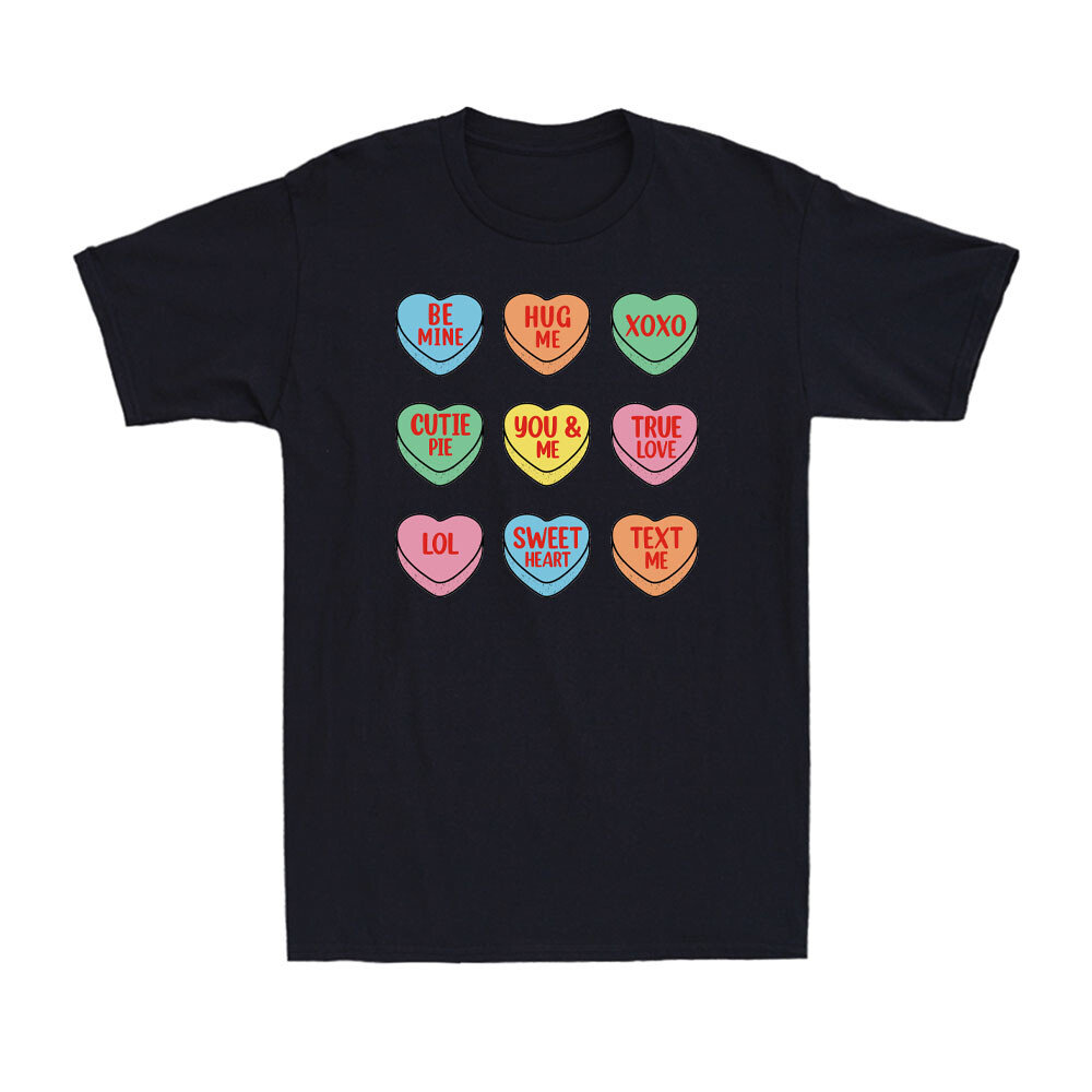 Valentine's Day Candy Hearts Conversation Valentines Gift Novelty Unisex T-Shirt
