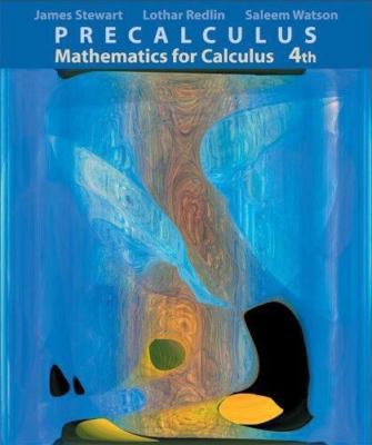 Precalculus: Mathematics for Calculus by Stewart 4th edition