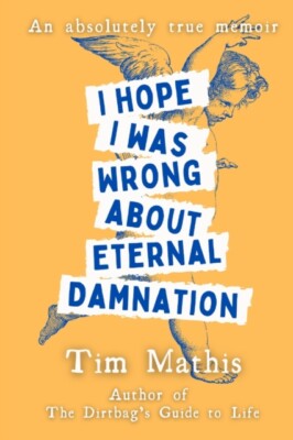 Mathis - I Hope I Was Wrong About Eternal Damnation  An Absolutely Tru - X555z