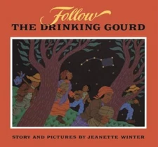 Follow the Drinking Gourd by Jeanette Winter