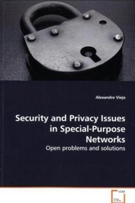 Security and Privacy Issues in Special-Purpose Networks | Alexandre Viejo | Buch