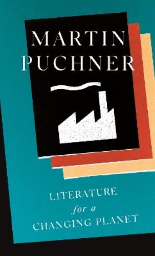 Martin Puchner Literature for a Changing Planet (Copertina rigida)