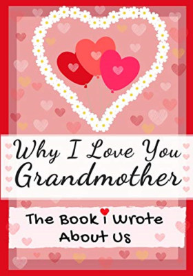Why I Love You Grandmother: The Book I Wrote About Us P -  NEW The Life Gradua 2