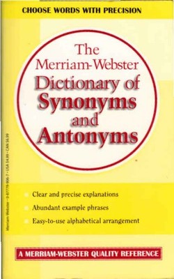The Merriam-Webster Dictionary of Synonyms and Antonyms.