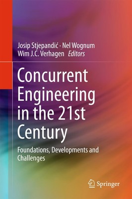 Concurrent Engineering in the 21st Century Josip Stjepandi¿