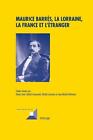 Maurice Barrès, la Lorraine, la France et l'étranger (2011, Gebundene Ausgabe)