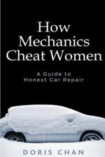 How Mechanics Cheat Women: A Guide To Honest Car Repair