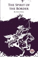 Zane Grey | The Spirit Of The Border | Taschenbuch | Englisch (2022)