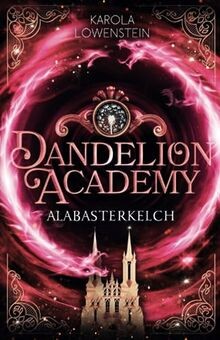Alabasterkelch (Dandelion Academy, Band 2) von Löwe... | Buch | Zustand sehr gut