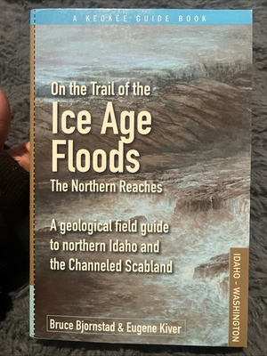 #ad #ad ON THE TRAIL OF THE ICE AGE FLOODS NORTHERN REACHES By Bruce Bjornstad B 691 $41.99