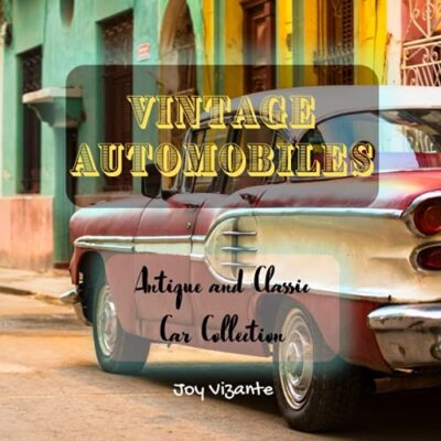 Antique and Classic Car Collection - Vintage Automobiles - Cool Designs and ...