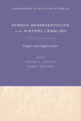 Speech Representation in the History of English : Topics and Approaches, Hard...