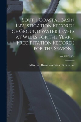 South Coastal Basin Investigation Records Of Ground Water Levels At Wells F...