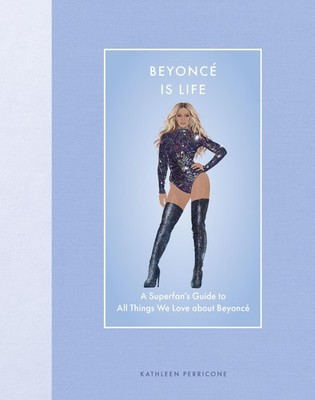 Beyonce Is Life Kathleen Perricone