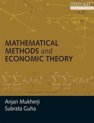 MATHEMATICAL METHODS & ECONOMIC THEORY   ANJAN MUKHERJEE AND SUBRATA GUHA Paperb
