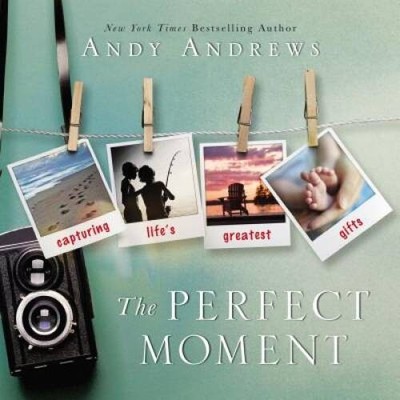 The Perfect Moment - Hardcover By Andrews, Andy - VERY GOOD