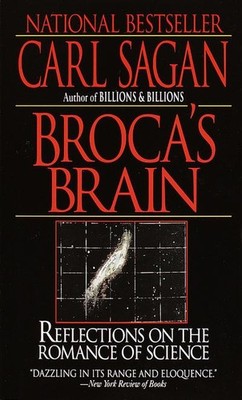 Broca's Brain: Reflections on the Romance of Science Carl Sagan