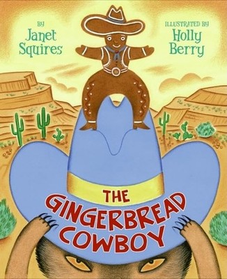 The Gingerbread Cowboy: A Rodeo-Romping Western Picture Book for Kids (Ages ...