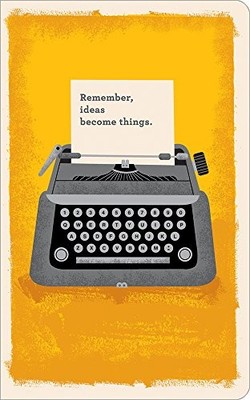 REMEMBER, IDEAS BECOME THINGS. (WRITE NOW JOURNAL) By Compendium & Tad
