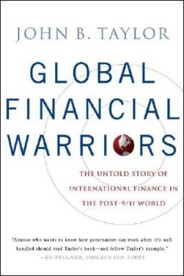 Global Financial Warriors: The Untold Story of International Finance - VERY GOOD