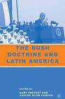 The Bush Doctrine and Latin America by Palgrave USA (Hardback, 2007)