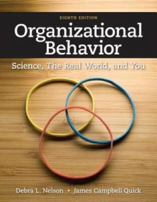 Organizational Behavior: Science, The Real World, and You - VERY GOOD