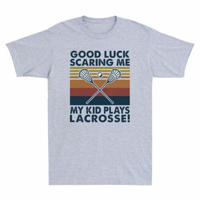 Good Luck Scaring Me My Kid Plays Lacrosse Vintage Retro Men's T-shirt Tee Gift