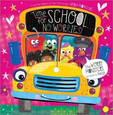 Time for School... No Worries! (Worry Monsters) by Make Believe Ideas 1800584016