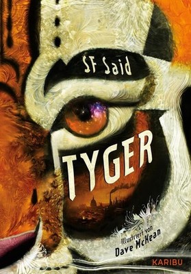 Tyger: Geheimnisvoll, mythisch, magisch - das preisgekrönte Jugendbuch aus UK je