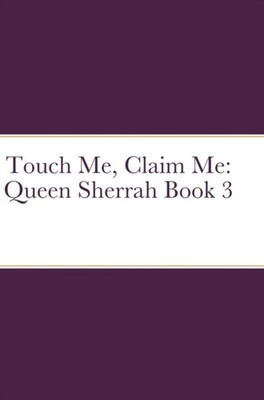 Briscoe - Touch Me Claim Me  Queen Sherrah Book 3 - New hardback or c - X555z