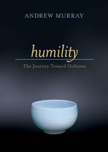 Humility : The Journey Toward Holiness by Andrew Murray (2001, Trade Paperback)
