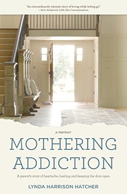 Mothering Addiction: A parent's sto..., Hatcher, Lynda 