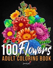100 Flowers: An Adult Coloring Book with more than 100 Coloring