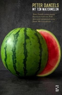 Meine Dose Wassermelone (Salt Modern Poets) von Peter Daniels [Taschenbuch]