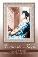 Blanca Moore | A Serenade For Reyna | Taschenbuch | Englisch (2009) | Iuniverse