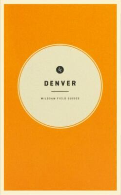 Wildsam Field Guides Denver [Wildsam City Guides]    Good  Book  0 paperback