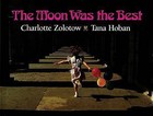The Moon Was the Best by Charlotte Zolotow (Hardback, 1993)