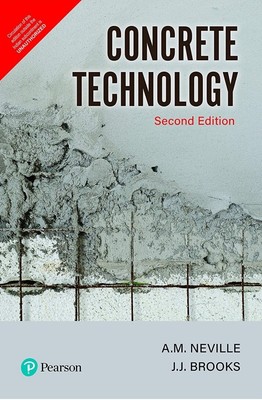 Concrete Technology 2e by A. M. Neville, J. J. Brooks INTERNATIONAL EDITION