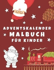 Adventskalender Malbuch fr Kinder: 24 Weihnachtsmotive zum Ausmalen - Weihnachts