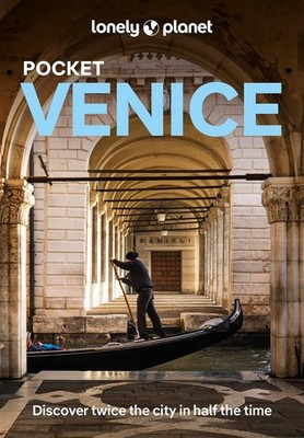 Lonely Planet Pocket Venice: Entdecke zweimal die Stadt in der Hälfte der Zeit - Ha...