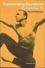 Transcending Boundaries: My Dancing Life by Donald McKayle (Paperback, 2002)
